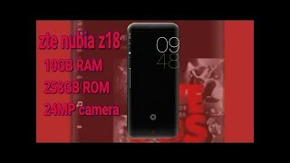 ZTE Nubia Z18 2018 Beast with 10GB RAM and 256GB ROM, 18:9 Infinity Edge Display ᴴᴰ