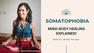 Healing Body and Mind: Introduction to Somatophobia with Dr Shelly Persad