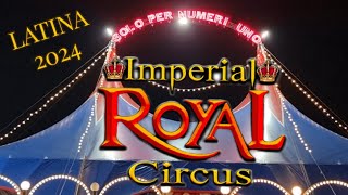 Imperial Circus Royal - Alcuni momenti dello spettacolo presentato a Latina (febbraio 2024)