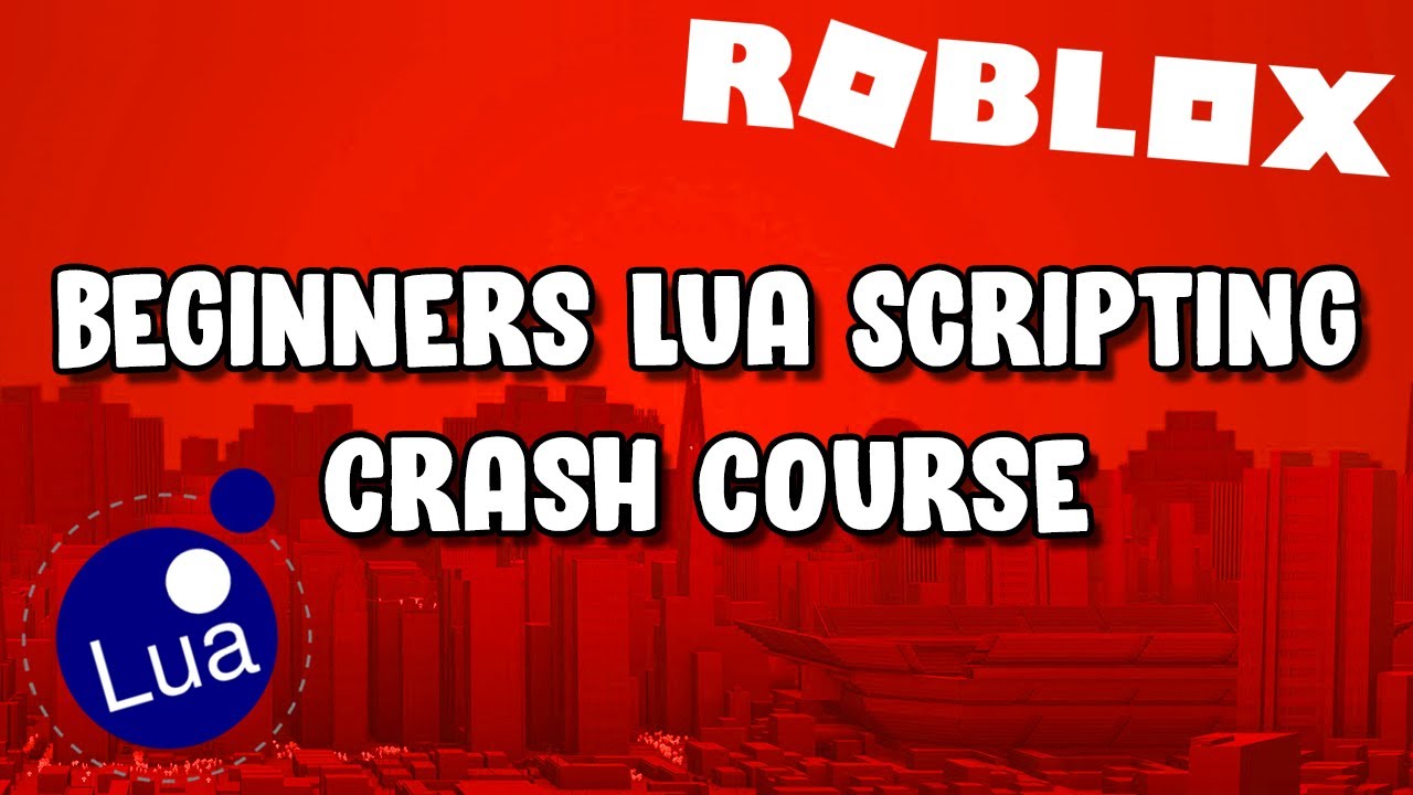 Beginners Roblox Lua Scripting Tutorial Crash Course Youtube