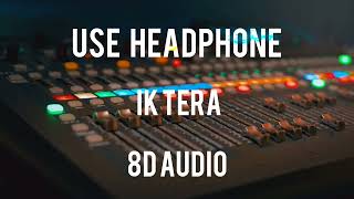 Ik Tera by Maninder Buttar (8d audio)| MixSingh | DirectorGifty | Punjabi Song