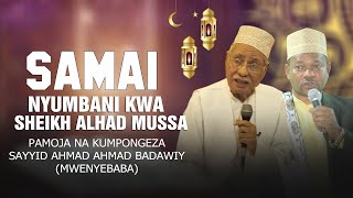 🔴 LIVE SAMAI NYUMBANI KWA SHEIKH ALHAD MUSSA, PAMOJA NA KUMPONGEZA SAYYID AHMAD AHMAD BADAWIY