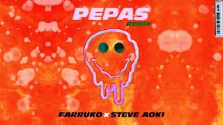 Farruko \u0026 Steve Aoki - Pepas (Steve Aoki Remix - Audio)