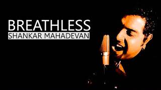 Breathless by Shankar Mahadevan