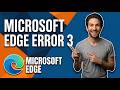 How To Fix Microsoft Edge Error 3 (Easy Guide)