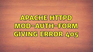 Apache httpd mod-auth-form giving error 405