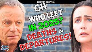 General Hospital: Who Left GH in 2025? Shocking Exits! | Soap Dirt