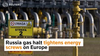 Russia gas halt tightens energy screws on Europe