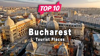 Top 10 Places to Visit in Bucharest | Romania - English