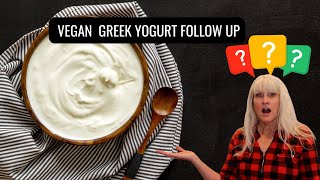 Vegan Greek Yogurt Follow Up Video/Questions Answered