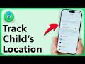 How To Track Your Child's iPhone Location