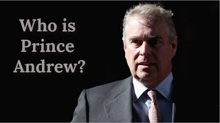 Everything you need to know about Prince Andrew