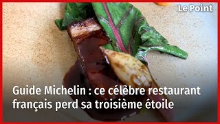 Guide Michelin : ce célèbre restaurant français perd sa troisième étoile