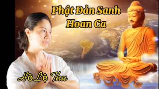 Phật Đản Sanh Hoan Ca / Mừng mùa rằm tháng 4 lễ tam hợp /Hồ Lệ Thu Official.