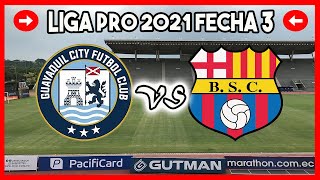 🔥 GUAYAQUIL CITY VS BARCELONA SC HOY 2021 FECHA 3 LIGA PRO 2021 ECUADOR BSC VS CITY PARTIDO GOLTV