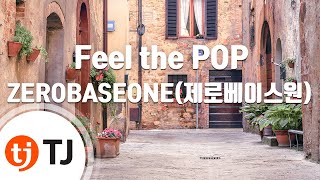 [TJ노래방] Feel the POP - ZEROBASEONE(제로베이스원) / TJ Karaoke