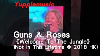 20181120 Guns & Roses - Welcome To The Jungle (Not In This Lifetime @ Hong Kong)