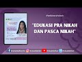 Edukasi Pra Nikah dan Pasca Nikah -  dr. Aisah Dahlan, CHt., CM.NLP