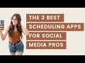 The 3 Best Scheduling Apps for Social Media Pros