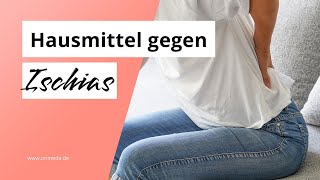 Hausmittel gegen Ischias: Schnelle Hilfe bei Schmerzen