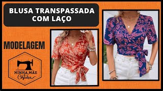 BLUSA TRANSPASSADA COM LAÇO - PASSO A PASSO DA MODELAGEM