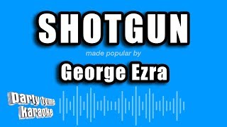 George Ezra - Shotgun (Karaoke Version)