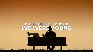Petit Biscuit ft. JP Cooper -  We Were Young