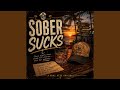 Sober Sucks