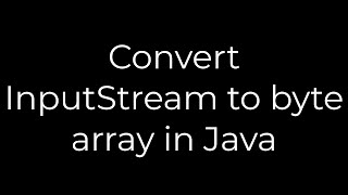 Java :Convert InputStream to byte array in Java(5solution)