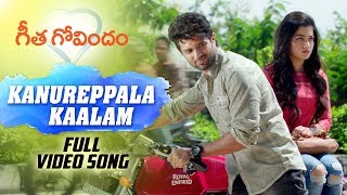 Kanureppala Kaalam Full Video Song | Vijay Deverakonda, Rashmika Mandanna | Gopi Sunder | Parasuram