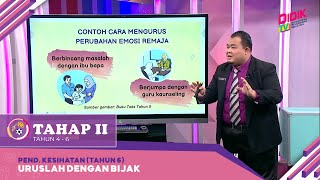 Tahap II (2022) - Klip | Pend. Kesihatan (Tahun 6): Uruslah Dengan Bijak