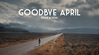 Goodbye April - Lyric Video (Brian \u0026 Vera)