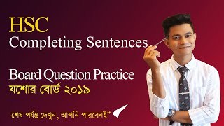 Completing Sentences Jashore Board 2019 Practice. Completing Sentence exercise with explanation. HSC