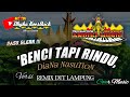 Remix Lampung BENCI TAPI RINDU Full Bass || Mixdut @musiclampung