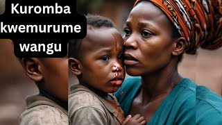 Kuromba ne Mwanakoma wangu | Wakandigura kunorira