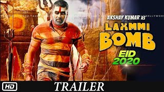Laxmmi Bomb Official Trailer | Akshay Kumar | Kiara Advani | June 2020