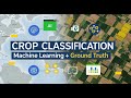 Crop Type Classification with Machine Learning & Ground Truth Data | Google Earth Engine Tutorial