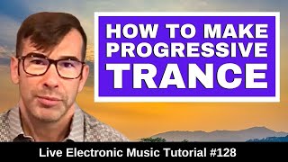 How to make Progressive Trance + Logic Pro X Template | Live Electronic Music Tutorial #128