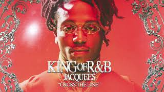 Jacquees | Cross The Line | Audio World