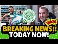 🔥BOMBSHELL! CONFIRMED NOW! NO-ONE EXPECTED IT!CELTIC NEWS