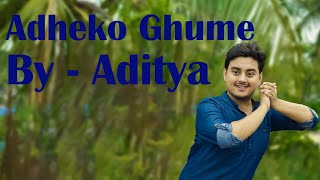 Adhek Ghume Nayan Chume (আধেক ঘুমে ) -Rabindra Sangeet | Dance Performane | By - Aditya_N.K.A