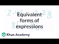 Equivalent forms of expressions | Introduction to algebra | Algebra I | Khan Academy