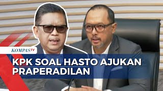 Hasto Ajukan Praperadilan, Ini Kata KPK