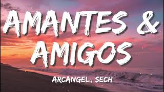 Arcangel Ft. Sech - Amantes y Amigos (Letra/Lyrics)