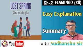 Lost Spring l Class-12 l Flamingo l Ch-2 l Part- 1 l Full Summary & Theme in Hindi