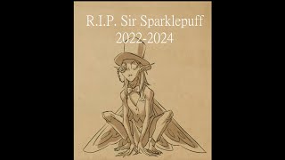 RIP Sir Sparklepuff