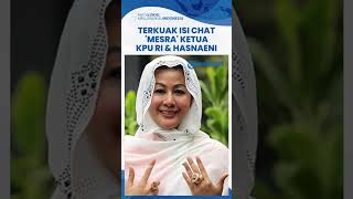 Isi Chat Mesra Ketua KPU RI Hasyim Asy’ari & Wanita Emas yang Diduga Langgar Prinsip Profesionalitas