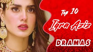 Top 10 Best Iqra Aziz Drama Serial List | Iqra Aziz | Drama | Top Pakistani drama | B4U OFFICIAL