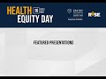 2023 Health Equity Day - Featured Presentations