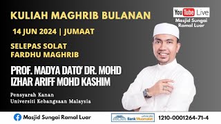 KULIAH MAGHRIB : PROF. MADYA DATO' DR. MOHD IZHAR ARIFF MOHD KASHIM